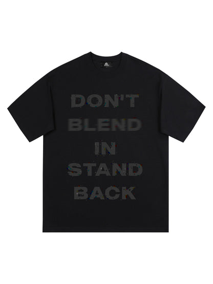 Original "Don't Blend In, Stand Back" Slogan T-Shirt