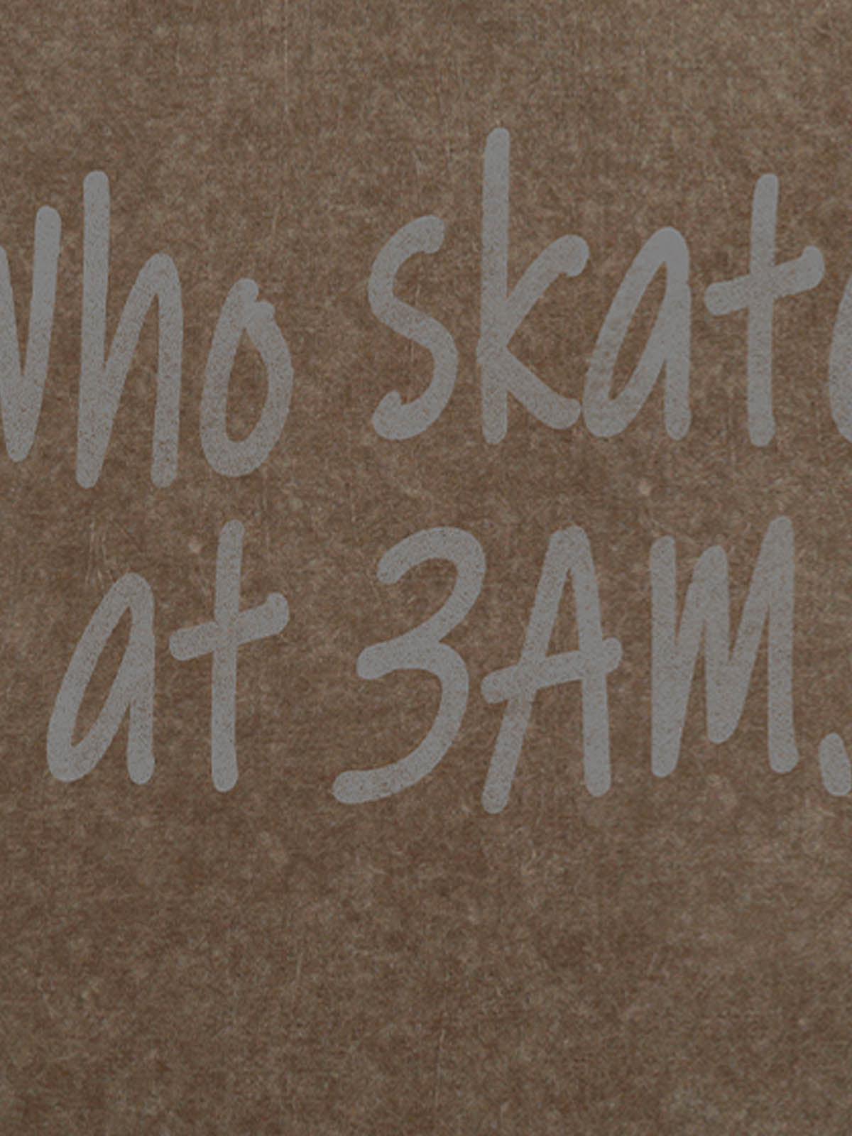 Origal "Who Skates at 3 AM" Slogan T-Shirt