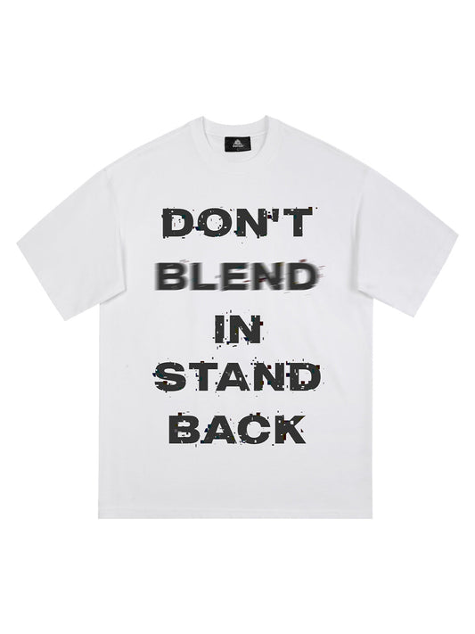 Original "Don't Blend In, Stand Back" Slogan T-Shirt