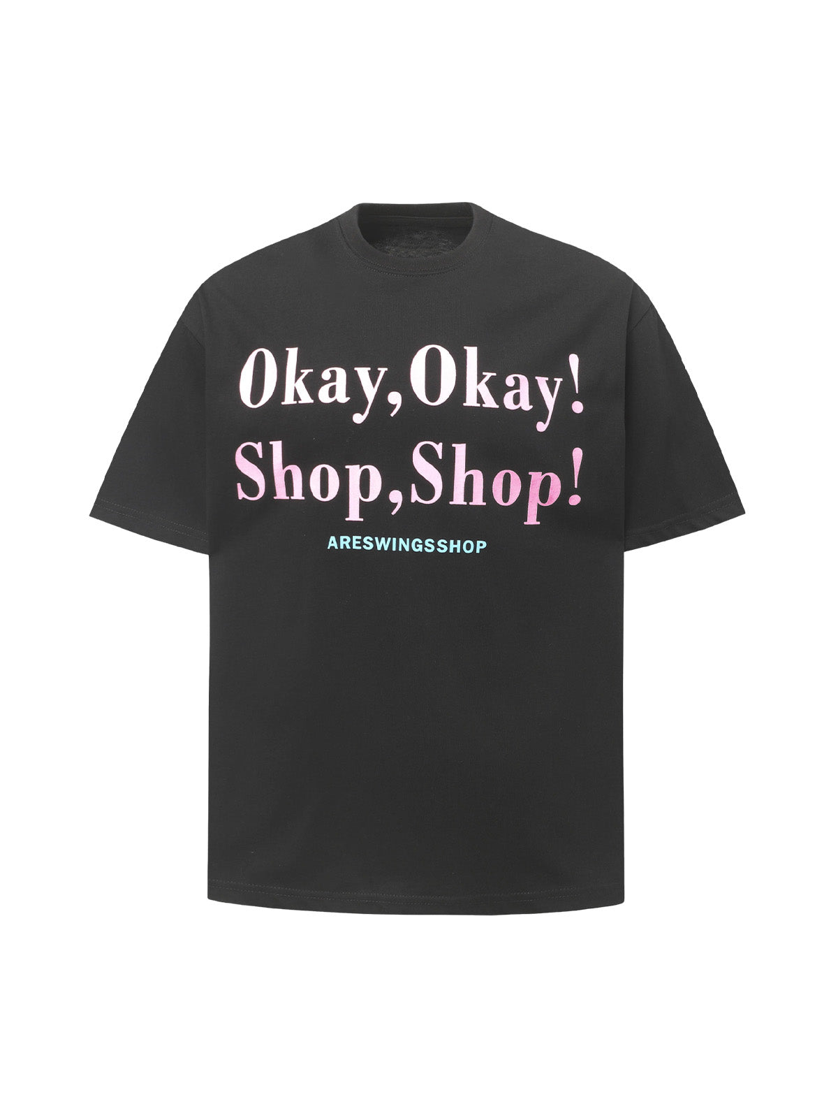 “Okay,Okay! Shop, Shop!" Slogan Graphic T-Shirt