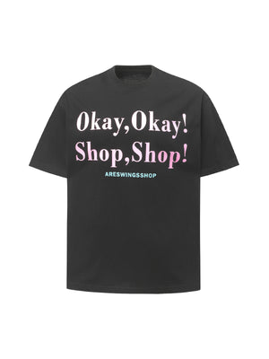 “Okay,Okay! Shop, Shop!" Slogan Graphic T-Shirt