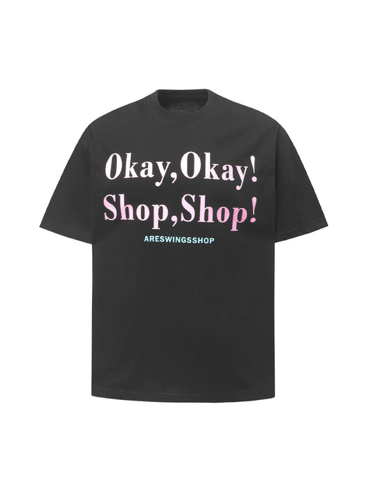 “Okay,Okay! Shop, Shop!" Slogan Graphic T-Shirt