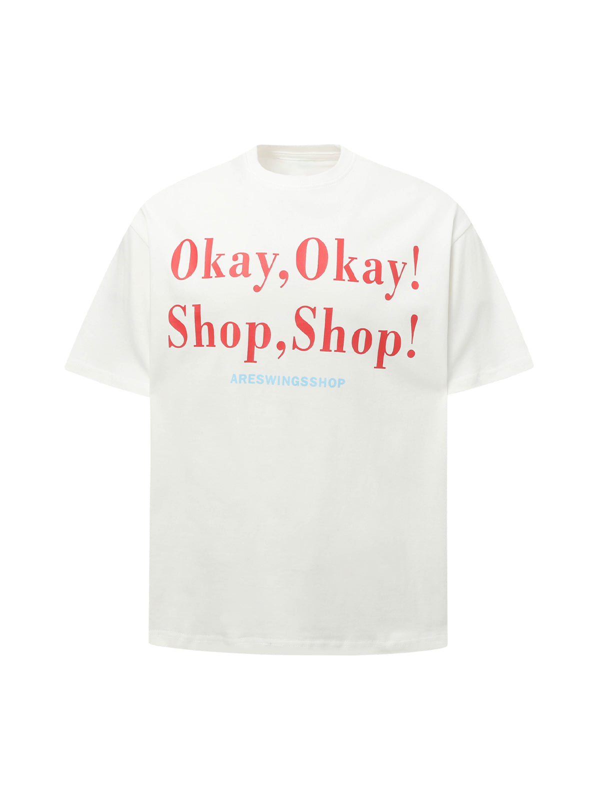 “Okay,Okay! Shop, Shop!" Slogan Graphic T-Shirt