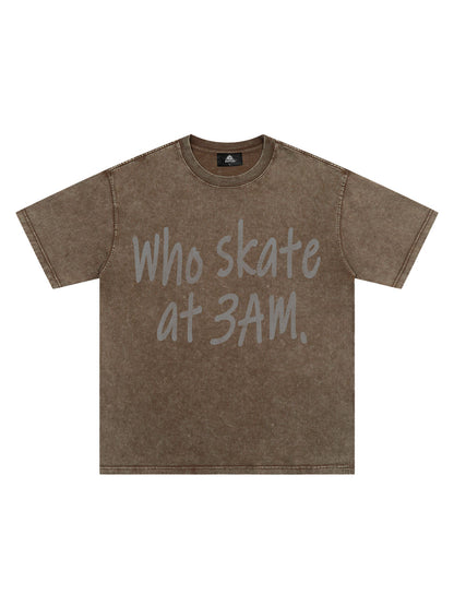 Origal "Who Skates at 3 AM" Slogan T-Shirt