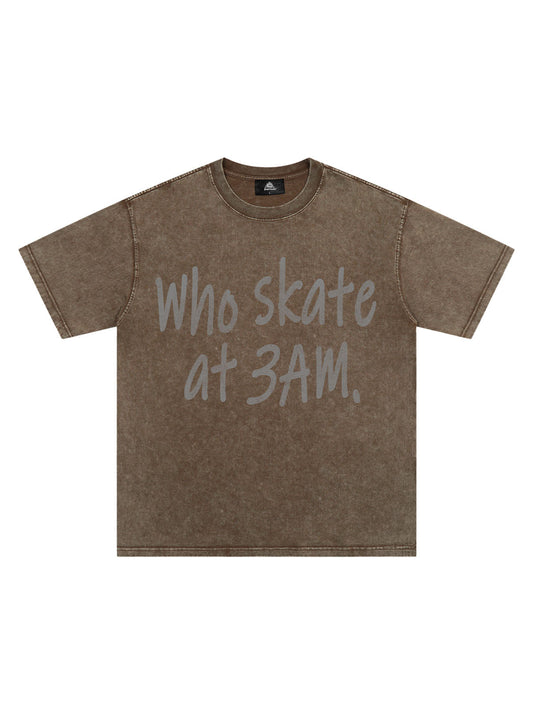Origal "Who Skates at 3 AM" Slogan T-Shirt