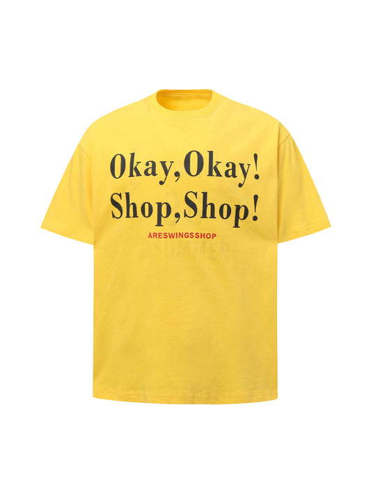 “Okay,Okay! Shop, Shop!" Slogan Graphic T-Shirt