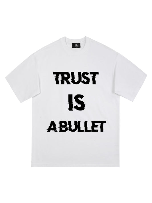 Original ”Trust is a Bullet“ Graphic Slogan T-Shirt