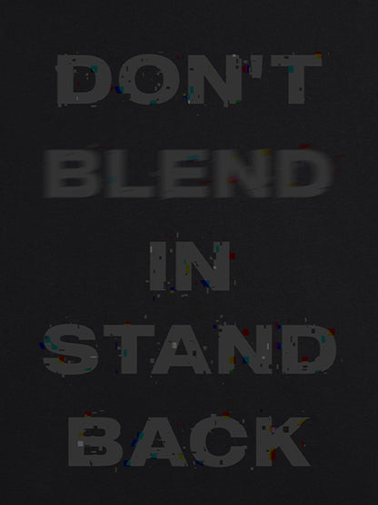 Original "Don't Blend In, Stand Back" Slogan T-Shirt