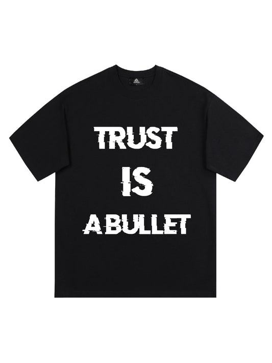 Original ”Trust is a Bullet“ Graphic Slogan T-Shirt